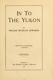 Cover of: In to the Yukon by William Seymour Edwards