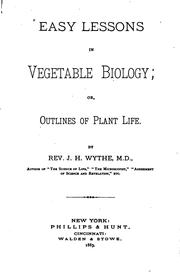 Cover of: Easy lessons in vegetable biology, or, Outlines of plant life