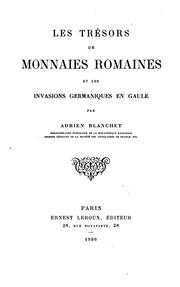 Cover of: Les trésors de monnaies romaines et les invasions germaniques en Gaule by Adrien Blanchet