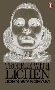 Cover of: Trouble with lichen. by John Wyndham