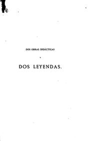 Cover of: Dos obras didácticas y dos leyendas: sacadas de manuscritos de la Biblioteca del Escorial ...