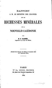 Cover of: Rapport á M. le ministre des colonies sur les richesses minérales de la Nouvelle-Calédonie by E. Glasser