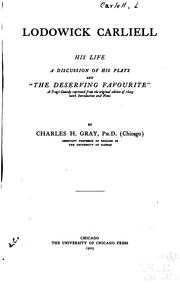 Cover of: Lodowick Carliell: his life, a discussion of his plays, and "The deserving favourite", a tragi-comedy reprinted from the original edition of 1629