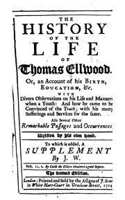 Cover of: history of the life of Thomas Ellwood, or, an Account of his birth, education, &c. | Thomas Ellwood