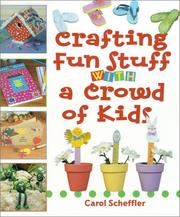 Cover of: Crafting Fun Stuff with a Crowd of Kids by Carol Scheffler