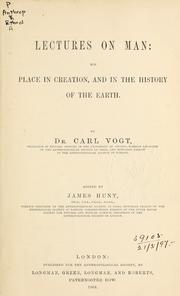 Cover of: Lectures on man: his place in creation, and in the history of the earth.