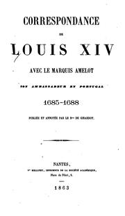 Cover of: Correspondance de Louis XIV avec le marquis Amelot: son ambassadeur en Portugal, 1685-1688