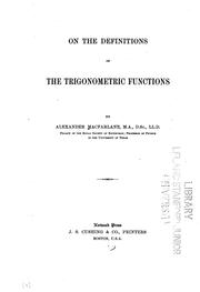 Cover of: On the definitions of the trigonometric functions. by Alexander Macfarlane