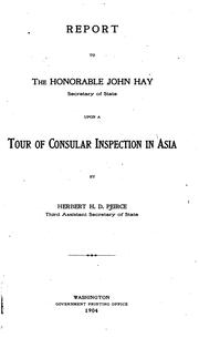 Cover of: Report to the honorable John Hay, secretary of state, upon a tour of consular inspection in Asia