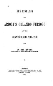 Cover of: Der Einfluss von Ariost's Orlando furioso auf das französische Theater by Roth, Thomas