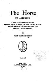 Cover of: The horse in America: a practical treatise on the various types common in the United States, with something of their history and varying characteristics