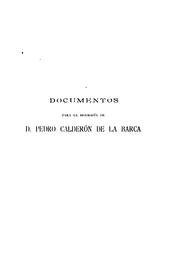 Cover of: Documentos para la biografía de d. Pedro Calderón de la Barca