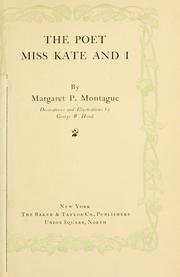 Cover of: The poet, Miss Kate and I by Montague, Margaret Prescott