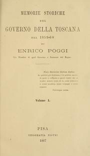 Memorie storiche del governo della Toscana nel 1859-60 by Enrico Poggi