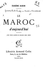 Cover of: Le Maroc d'aujourd'hui: avec trois cartes en couleur hors texte.