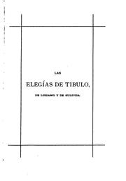 Cover of: Las elegías del Tibulo: de Ligdamo y de Sulpicia