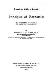 Cover of: Principles of economics, with special reference to American conditions.