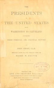Cover of: The presidents of the United States from Washington to Cleveland: comprising their personal and political history