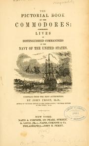 Cover of: The pictorial book of the commodores: comprising lives of distinguished commanders in the navy of the United States.