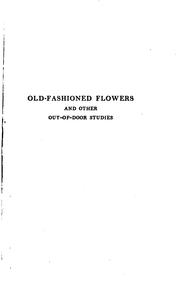Cover of: Old fashioned flowers, and other out-of-door studies: With illus. by Charles B. Falls