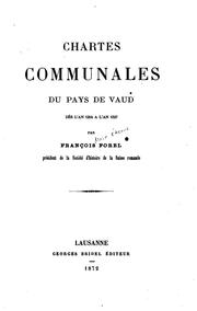 Cover of: Chartes communales du pays de Vaud dès l'an 1214 à l'an 1527