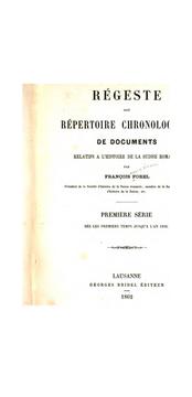 Cover of: Régeste soit répertoire chronologique de documents relatifs à l'histoire de la Suisse romande