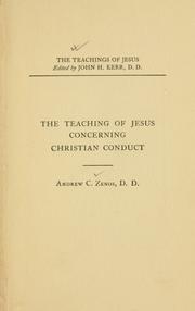 The teaching of Jesus concerning Christian conduct by Andrew C. Zenos