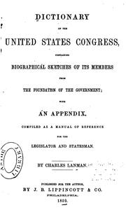 Cover of: Dictionary of the United States Congress: containing biographical sketches of its members from the foundation of the government ; with an appendix