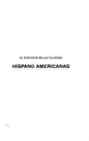 Cover of: El porvenir de las naciones hispano americanas ante las conquistas recientes de Europa y los Estados Unidos