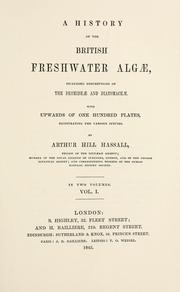 Cover of: A history of the British freshwater Algæ: including descriptions of the Desmideæ and Diatomaceæ ...