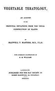 Cover of: Vegetable teratology: an account of the principal deviations from the usual construction of plants