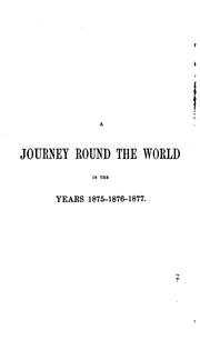 Cover of: A journey round the world in the years 1875-1876-1877.