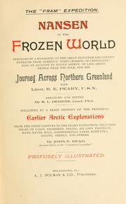 Cover of: The " Fram" expedition.: Nansen in the frozen world. Preceded by a biography of the great explorer and copious extracts from Nansen's "First crossing of Greenland," also an account by Eivind Astrup, of life among people near the Pole, and his journey across northern Greenland with Lieut. R. E. Peary, U.S.N.