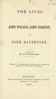 Cover of: The lives of John Wilson, John Norton, and John Davenport. by Alexander Wilson McClure