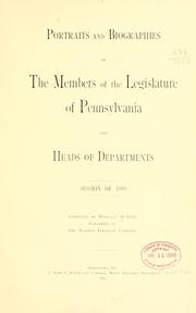 Cover of: Portraits and biographies of the members of the legislature of Pennsylvania and heads of departments; session of 1895; comp. by William McAtee; published by the Roshon Portrait Company.