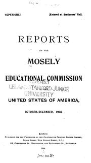 Cover of: Reports of the Mosely Educational Commission to the United States of America, October-December, 1903. | Mosely Educational Commission to the United States of America