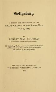 Cover of: Gettysburg; a battle ode descriptive of the grand charge of the third day, July 3, 1863. by Robert William Douthat