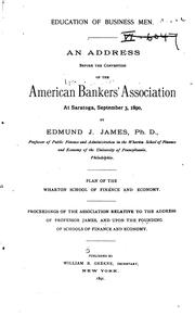 Cover of: Education of business men.: An address before the convention of the American bankers' association at Saratoga, September 3, 1890