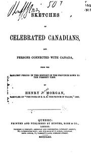 Cover of: Sketches of celebrated Canadians | Henry J. Morgan