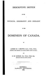 Cover of: Descriptive sketch of the physical geography and geology of the Dominion of Canada. by Alfred Richard Cecil Selwyn