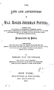 Cover of: The life and adventures of...Roger Sherman Potter: together with an accurate...account of his great achievement in politics, diplomacy, and war...