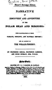 Narrative of discovery and adventure in the polar seas and regions by John Leslie