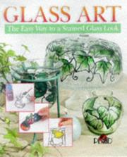 Cover of: Glass Art: The Easy Way to a Stained Glass Look (Plaid Enterprises)