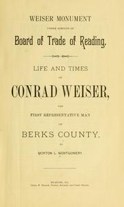 Cover of: Life and times of Conrad Weiser: the first representative man of Berks County
