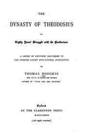 Cover of: The dynasty of Theodosius: or, Eighty years' struggle with the barbarians.
