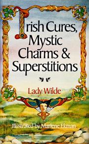 Cover of: Irish cures, mystic charms, and superstitions by Lady Jane "Speranza" Wilde