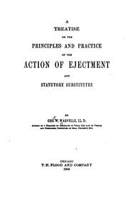 A treatise on the principles and practice of the action of ejectment and statutory substitutes by George William Warvelle