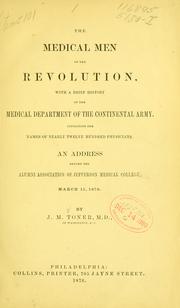 Cover of: The medical men of the revolution: with a brief history of the medical department of the continental army. Containing the names of nearly twelve hundred physicians. An address before the alumni association of Jefferson Medical College, March 11, 1876.