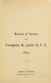 Cover of: Record of service of Company K, 150th O. V. I. 1864. by James Calkins Cannon