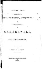 Cover of: Collections illustrative of the geology, history, antiquities, and associations, of Camberwell, and the neighbourhood.